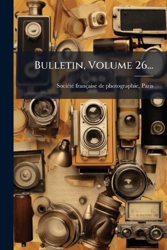Bulletin, Volume 26...