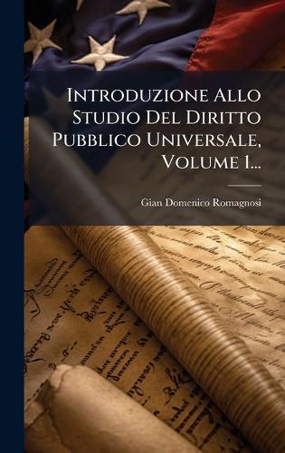 Introduzione Allo Studio Del Diritto Pubblico Universale, Volume 1...