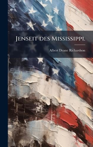 Jenseit des Mississippi.