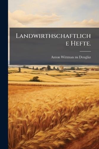 Landwirthschaftliche Hefte.