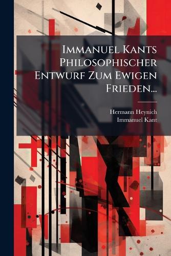 Immanuel Kants Philosophischer Entwurf Zum Ewigen Frieden...