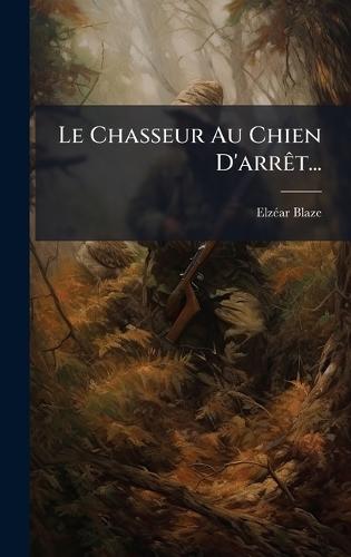 Le Chasseur Au Chien D'arrÃat...