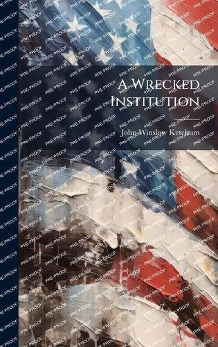 A Wrecked Institution