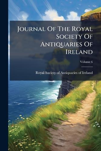 Journal Of The Royal Society Of Antiquaries Of Ireland