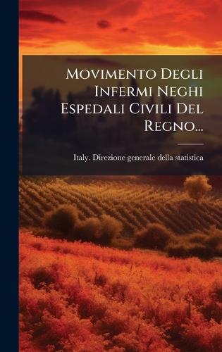 Movimento Degli Infermi Neghi Espedali Civili Del Regno...