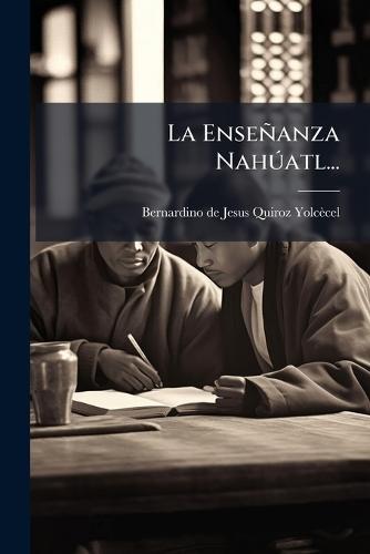 La Enseñanza NahÃ°atl...