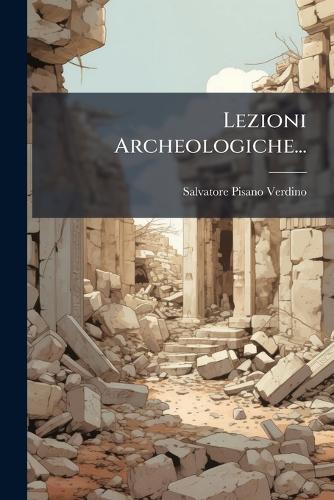 Lezioni Archeologiche...