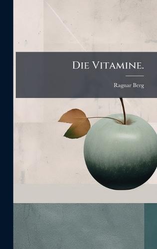 Die Vitamine.