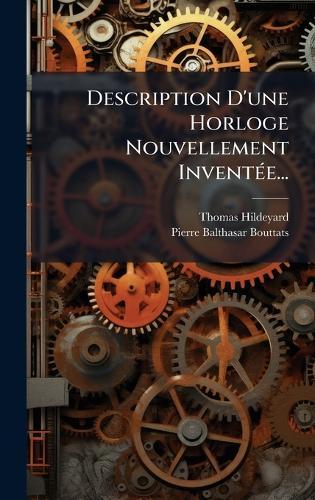 Description D'une Horloge Nouvellement InventÃ(c)e...