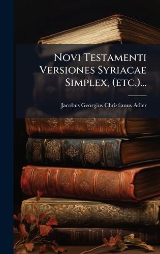 Novi Testamenti Versiones Syriacae Simplex, (etc.)...