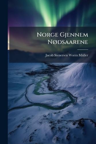 Norge Gjennem NÃ, dsaarene