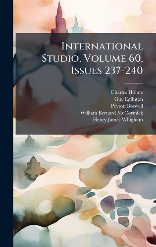 International Studio, Volume 60, Issues 237-240