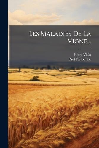 Les Maladies De La Vigne...