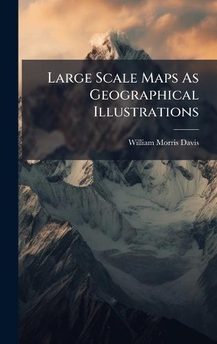 Large Scale Maps As Geographical Illustrations