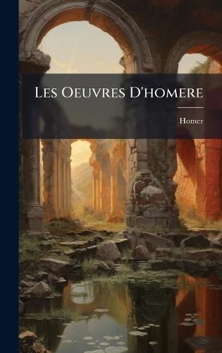 Les Oeuvres D'homere