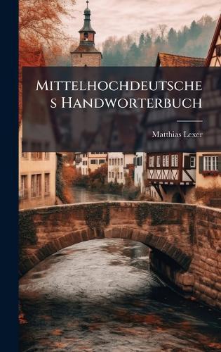 Mittelhochdeutsches Handworterbuch