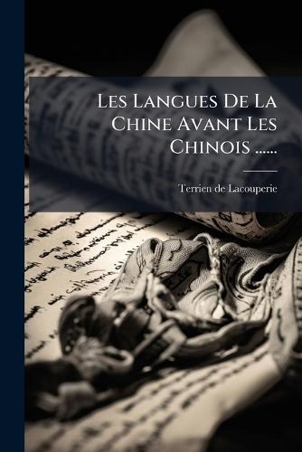Les Langues De La Chine Avant Les Chinois ......