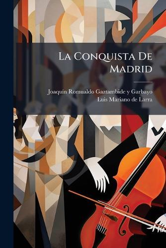 La Conquista De Madrid