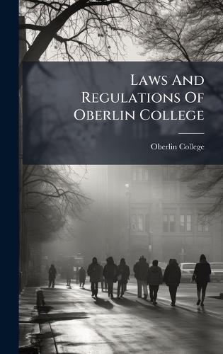 Laws And Regulations Of Oberlin College