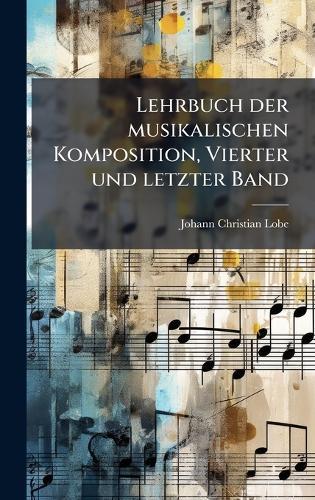 Lehrbuch der musikalischen Komposition, Vierter und letzter Band