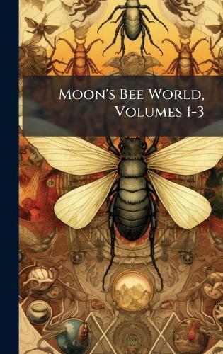 Moon's Bee World, Volumes 1-3
