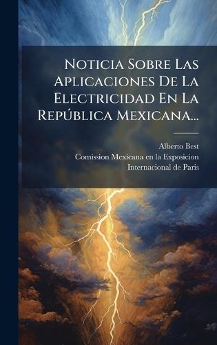 Noticia Sobre Las Aplicaciones De La Electricidad En La RepÃ°blica Mexicana...