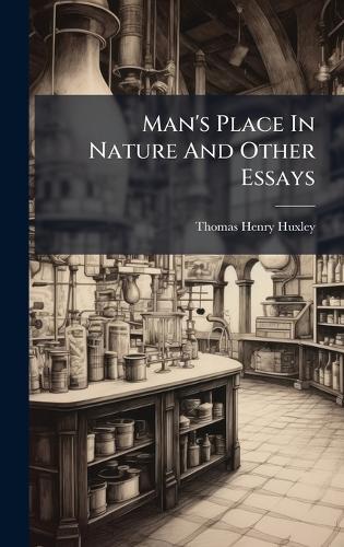 Man's Place In Nature And Other Essays