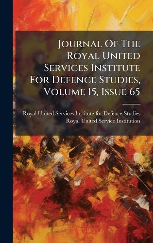 Journal Of The Royal United Services Institute For Defence Studies, Volume 15, Issue 65