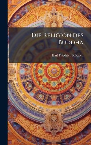 Die Religion des Buddha