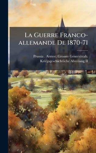 La Guerre Franco-allemande De 1870-71
