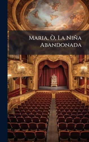 Maria, Ã', La Niña Abandonada