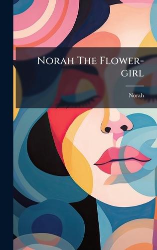 Norah The Flower-girl