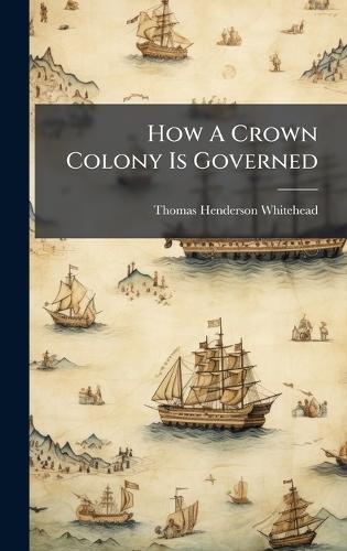 How A Crown Colony Is Governed
