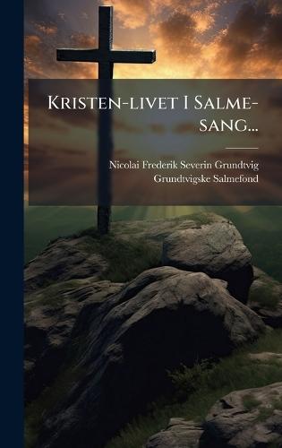 Kristen-livet I Salme-sang...