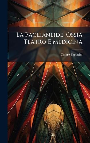 La Paglianeide, Ossia Teatro E Medicina