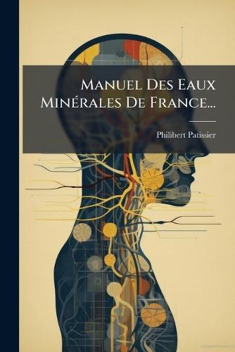 Manuel Des Eaux MinÃ(c)rales De France...