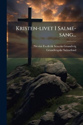 Kristen-livet I Salme-sang...