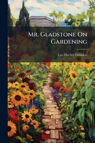 Mr. Gladstone On Gardening