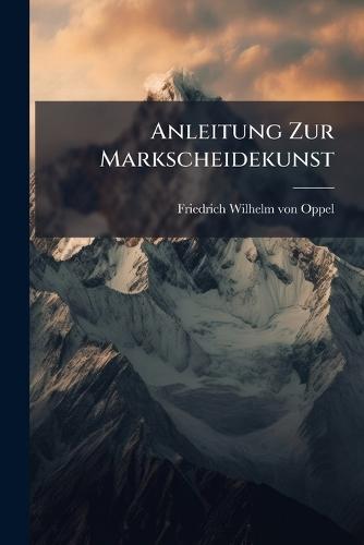 Anleitung Zur Markscheidekunst