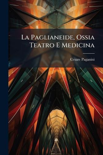 La Paglianeide, Ossia Teatro E Medicina