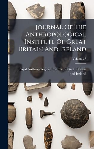 Journal Of The Anthropological Institute Of Great Britain And Ireland
