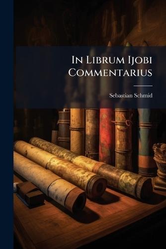 In Librum Ijobi Commentarius
