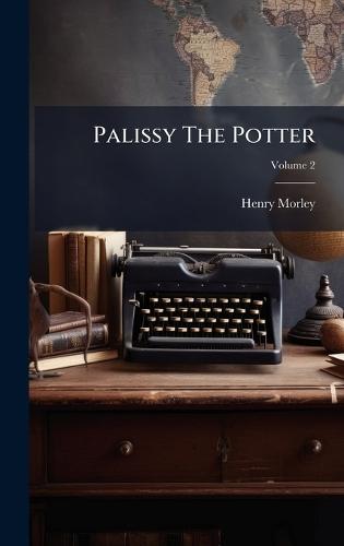 Palissy The Potter