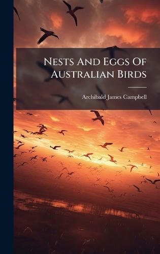 Nests And Eggs Of Australian Birds