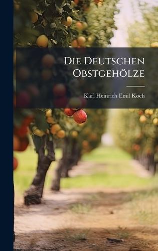 Die Deutschen Obstgehölze