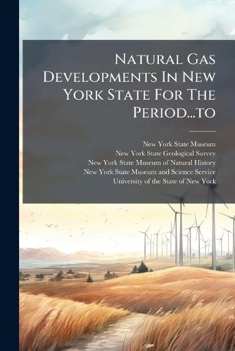 Natural Gas Developments In New York State For The Period...to