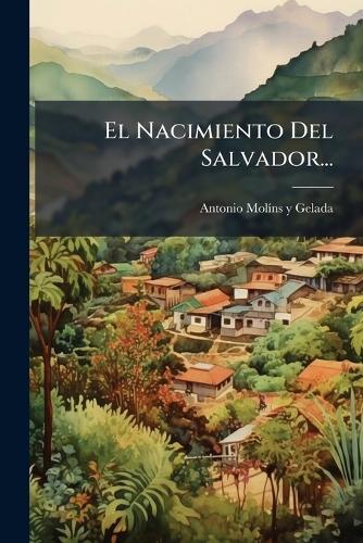 El Nacimiento Del Salvador...