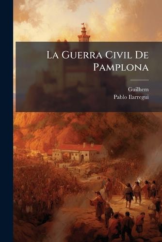 La Guerra Civil De Pamplona