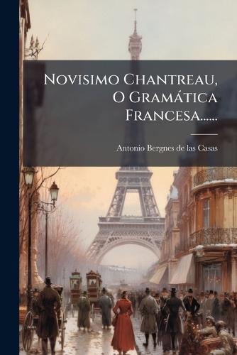 Novisimo Chantreau, O Gramàtica Francesa......