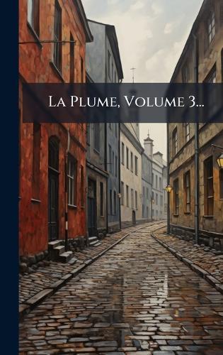 La Plume, Volume 3...